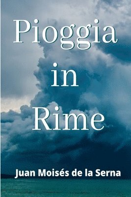 Juan Moisés de la Serna - Pioggia in Rime, Häftad. Tillgänglighet: Tillfälligt slut