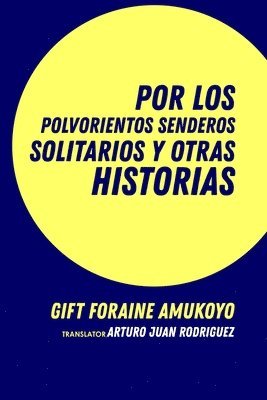 bokomslag Por los polvorientos senderos solitarios y otras historias