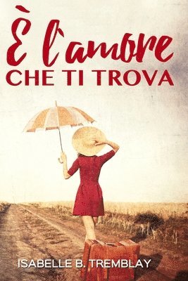 Isabelle B Tremblay - È l'amore che ti trova, Häftad