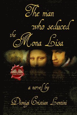 The man who seduced the Mona Lisa 1