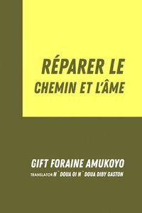 bokomslag Reparer Le Chemin Et L'Ame