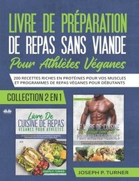 bokomslag Livre De Preparation De Repas Sans Viande Pour Athletes Veganes