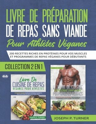 Joseph P Turner - Livre De Preparation De Repas Sans Viande Pour Athletes Veganes, Häftad