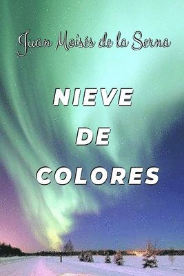 Juan Moisés de la Serna - Nieve De Colores, Häftad. Tillgänglighet: Tillfälligt slut