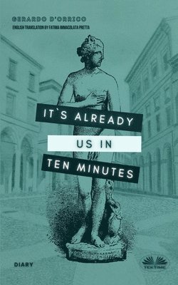 Gerardo d'Orrico - It's Already Us In Ten Minutes, Häftad. Tillgänglighet: Tillfälligt slut