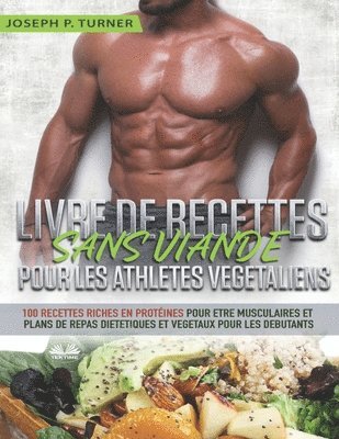 bokomslag Livre De Recettes Sans Viande Pour Les Athlètes Végétaliens