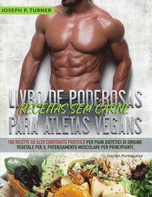 Livro de Poderosas Receitas sem Carne para Atletas Vegans 1
