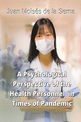 Juan Moisés de la Serna - Psychological Perspective of the Health Personnel in Times of Pandemic, Häftad