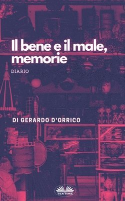 bokomslag Il Bene E Il Male, Memorie: Diario