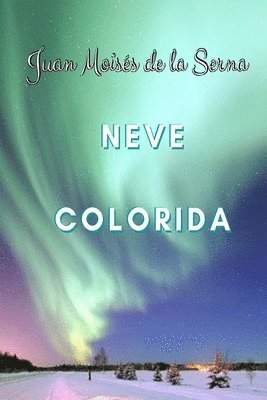 Juan Moisés de la Serna - Neve Colorida, Häftad. Tillgänglighet: Tillfälligt slut