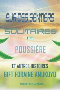 bokomslag Sur Des Sentiers Solitaires de Poussiere et Autres histoires