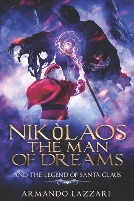 Nikolaos The Man Of Dreams ...and The Legend Of Santa Claus 1