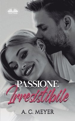 A C Meyer - Passione Irresistibile, Häftad