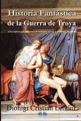bokomslag Historia Fantástica de la Guerra de Troya