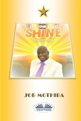 Let Your Light Shine Before Men 1