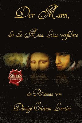 Dionigi Cristian Lentini - Mann, der die Mona Lisa verführte, Häftad