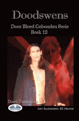 Rk Melton, Amy Blankenship, RK Melton - Doodswens (Door Bloed Gebonden Boek 12), Häftad