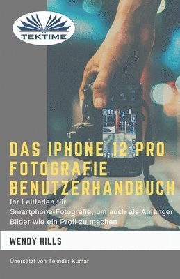 Das IPhone 12 Pro Fotografie Benutzerhandbuch 1