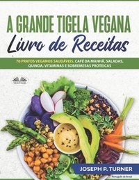 bokomslag A Grande Tigela Vegana - Livro de Receitas
