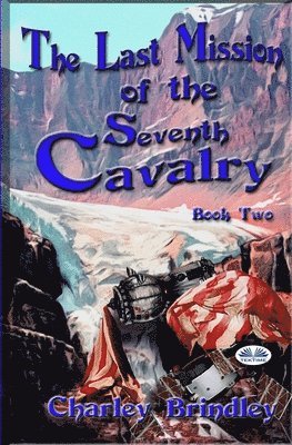 The Last Mission Of The Seventh Cavalry 1