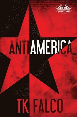 T K Falco - Antiamerica, Häftad. Tillgänglighet: Tillfälligt slut