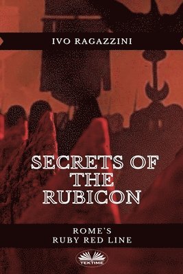 bokomslag Secrets Of The Rubicon