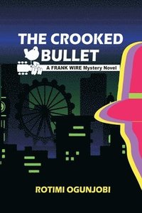 bokomslag The Crooked Bullet