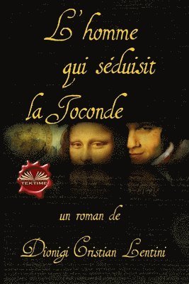 bokomslag L`homme qui séduisit la Joconde