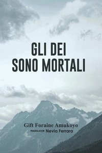 bokomslag Gli Dei Sono Mortali