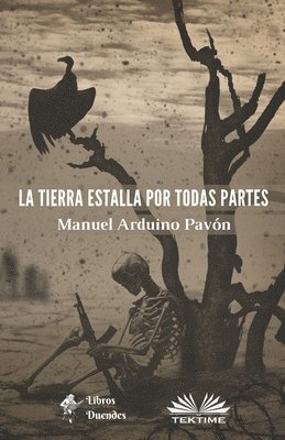 Manuel Arduino Pavón, Manuel Arduino Pavón - tierra estalla por todas partes, Häftad