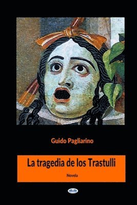 Guido Pagliarino - Tragedia de los Trastulli, Häftad