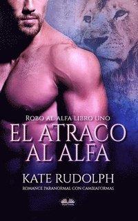 bokomslag El Atraco al Alfa