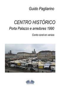 bokomslag Centro historico - Porta Palazzo e arredores 1990