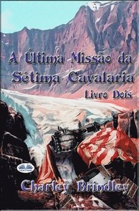 bokomslag A Última Missão da Sétima Cavalaria