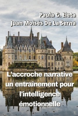 bokomslag L`Accroche Narrative, Un Entraînement Pour L`Intelligence Émotionnelle
