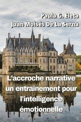 bokomslag L`Accroche Narrative, Un Entrainement Pour L`Intelligence Emotionnelle