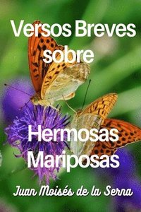 bokomslag Versos Breves Sobre Hermosas Mariposas