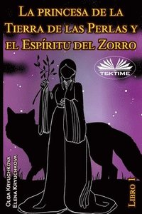 bokomslag La princesa de la Tierra de las Perlas y el Espiritu del Zorro. Libro 1