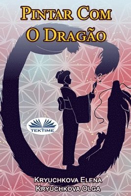 Olga Kryuchkova, Elena Kryuchkova - Pintar Com O Dragão, Häftad