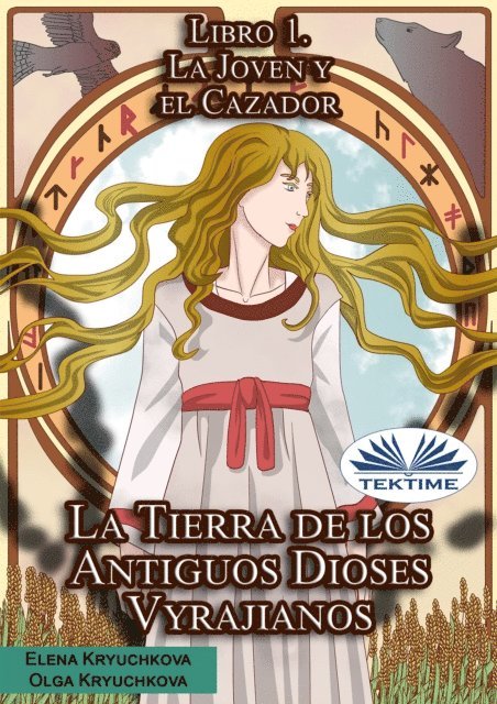 Tierra de los Antiguos Dioses Vyrajianos. Libro 1. La Joven y el Cazador.