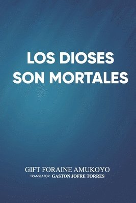bokomslag Los Dioses Son Mortales