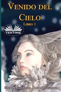 bokomslag Venido del Cielo. Libro 1