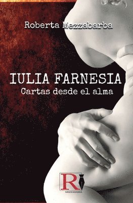 bokomslag IULIA FARNESIA - Cartas desde el alma