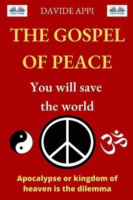 The Gospel of Peace. You will Save the World 1