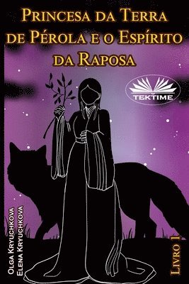 bokomslag Princesa da Terra de Pérola e o Espírito da Raposa. Livro 1