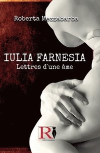 bokomslag IULIA FARNESIA - Lettres D`Une Âme