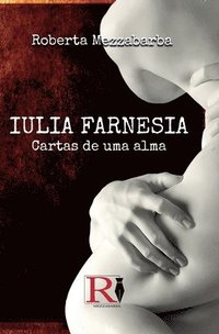 bokomslag Iulia Farnesia - Cartas De Uma Alma