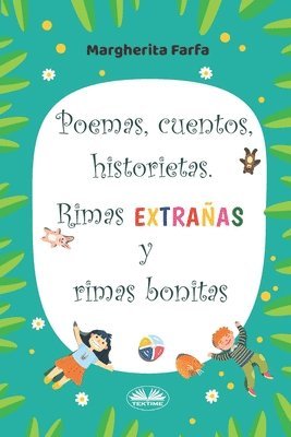 bokomslag Poemas, Cuentos, Historietas. Rimas Extranas Y Rimas Bonitas