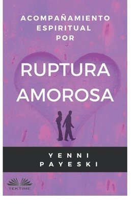 bokomslag Acompañamiento Espiritual Por Ruptura Amorosa