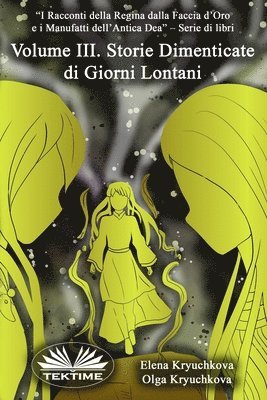 Volume III. Storie Dimenticate di Giorni Lontani 1